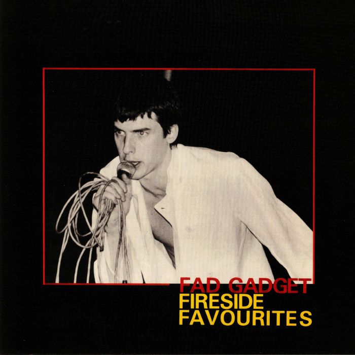 FAD GADGET - Fireside Favourites (reissue)
