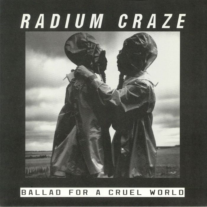 RADIUM CRAZE - Ballad For A Cruel World