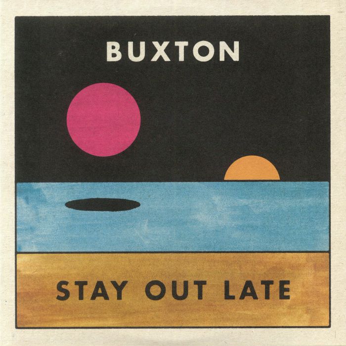 BUXTON - Stay Out Late