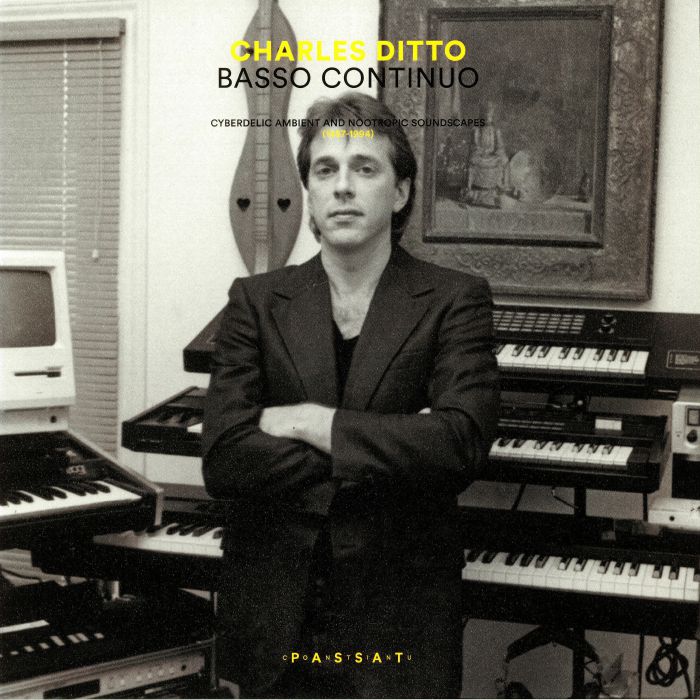 DITTO, Charles - Basso Continuo: Cyberdelic Ambient & Nootropic Soundscapes 1987-1994
