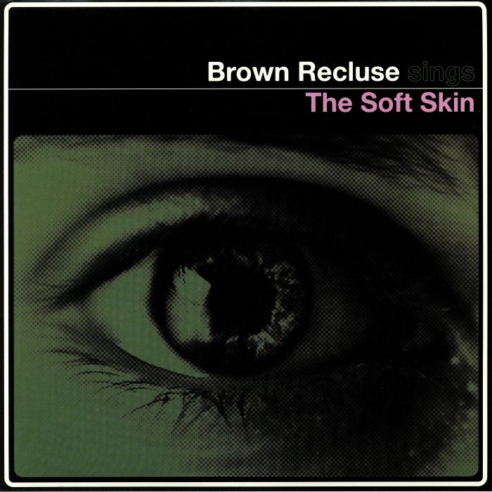BROWN RECLUSE - The Soft Skin