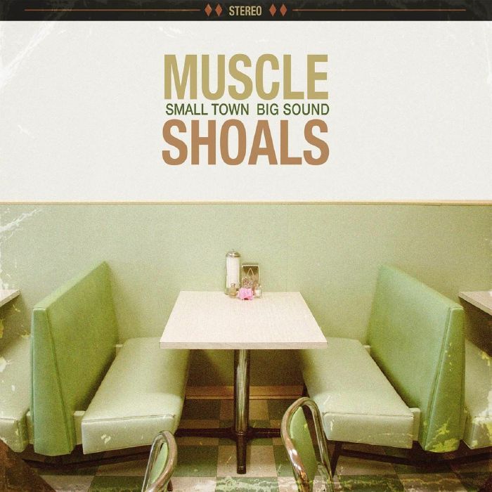 MUSCLE SHOALS - Small Town Big Sound