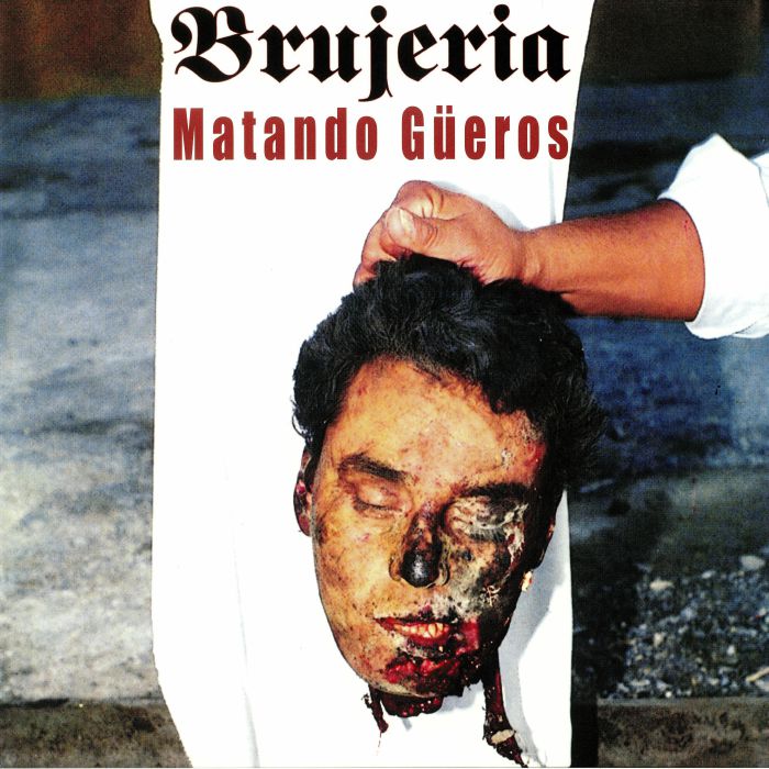 BRUJERIA - Matando Gueros (reissue)