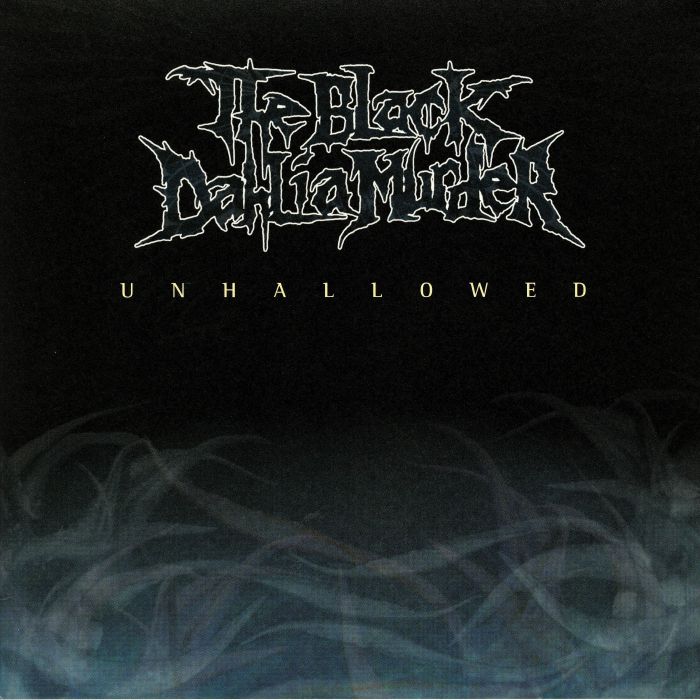 BLACK DAHLIA MURDER, The - Unhallowed