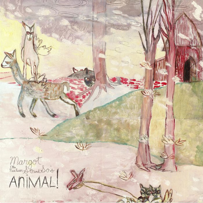 MARGOT & THE NUCLEAR SO & SO'S - Animal! (reissue)