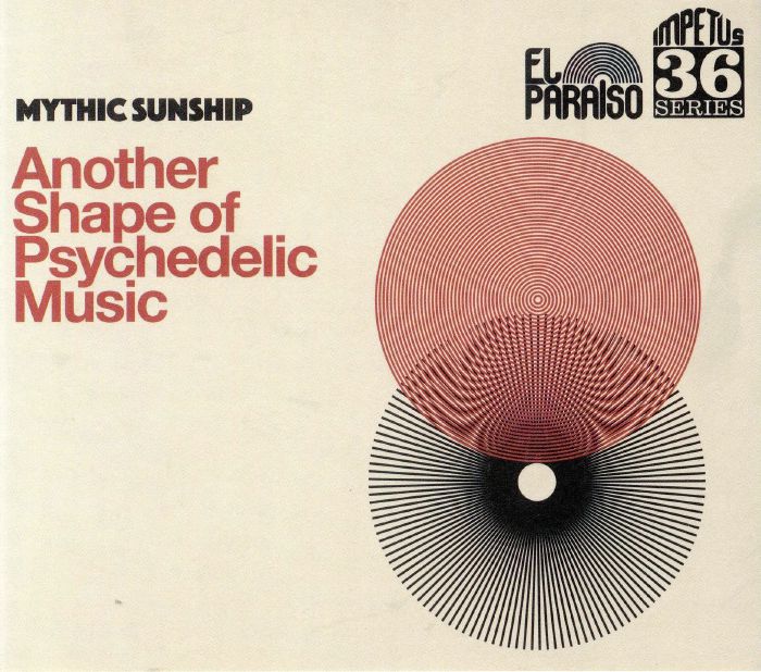 MYTHIC SUNSHIP - Another Shape Of Psychedelic Music