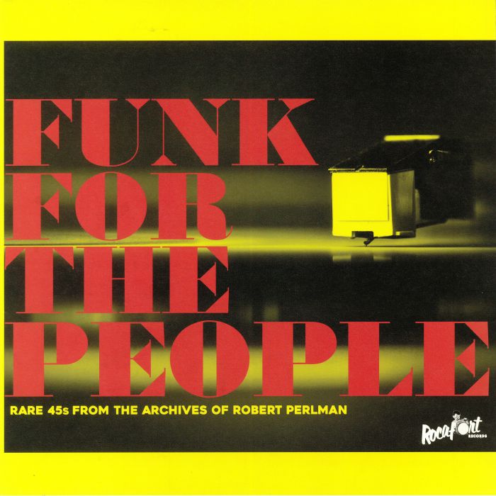 VARIOUS - Funk For The People: Rare 45s From The Archives Of Robert Perlman