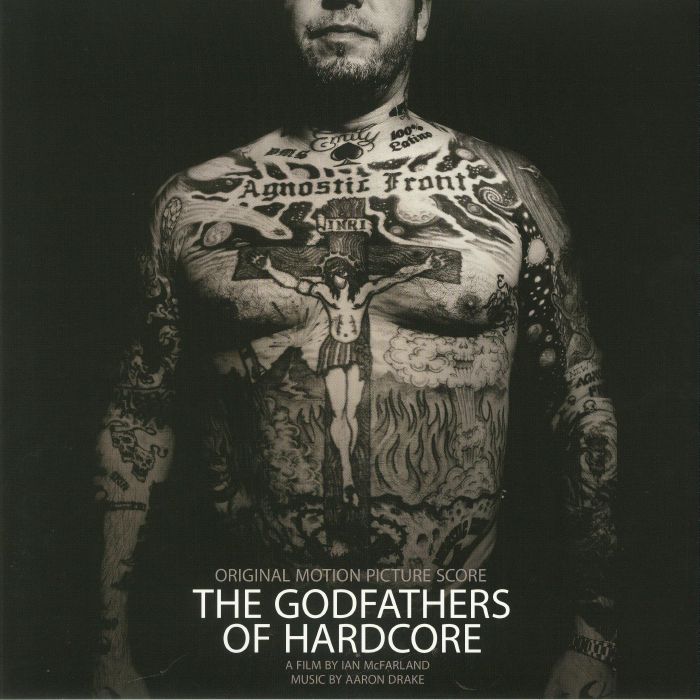 DRAKE, Aaron - The Godfathers Of Hardcore (Soundtrack)