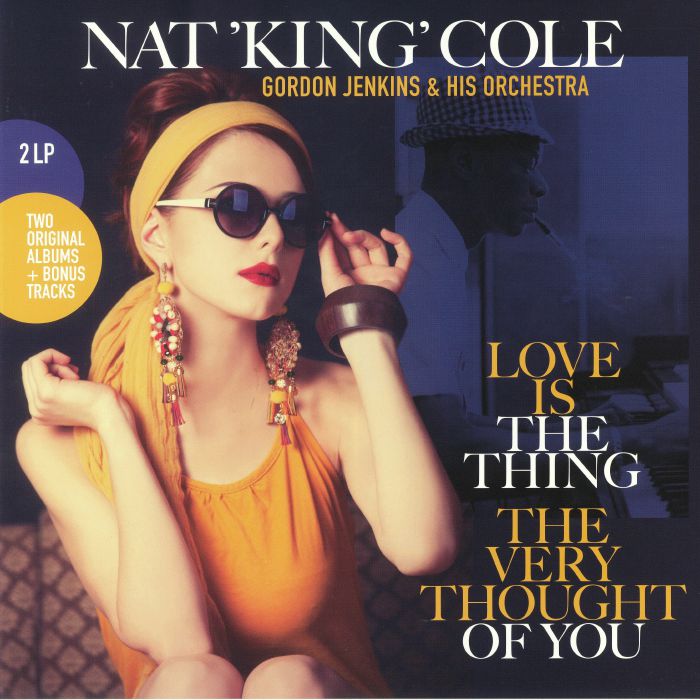 COLE, Nat King - Love Is The Thing/The Very Thought Of You