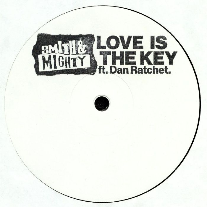 SMITH & MIGHTY feat DAN RATCHET - Love Is The Key