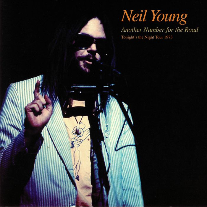 YOUNG, Neil - Another Number For The Road: Tonights The Night Tour 1973