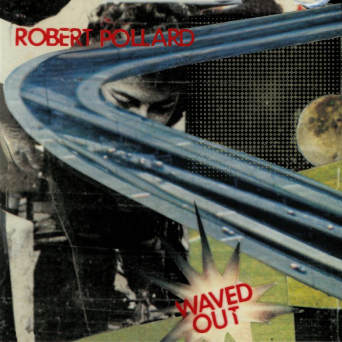 POLLARD, Robert - Waved Out (remastered)