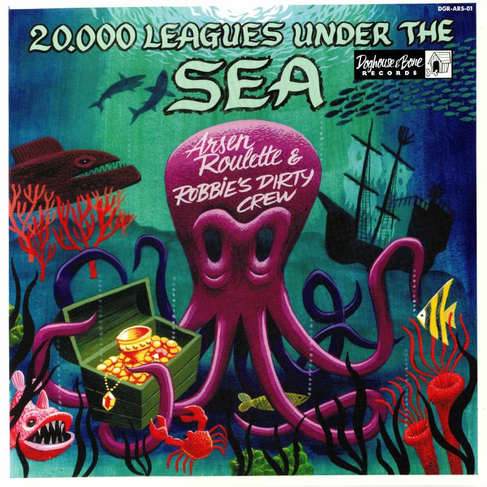 ARSEN ROULETTE/ROBBIE'S DIRTY CREW - 20.000 Leagues Under The Sea