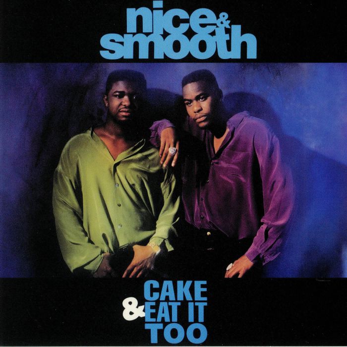 NICE & SMOOTH/3RD BASS - Cake & Eat It Too