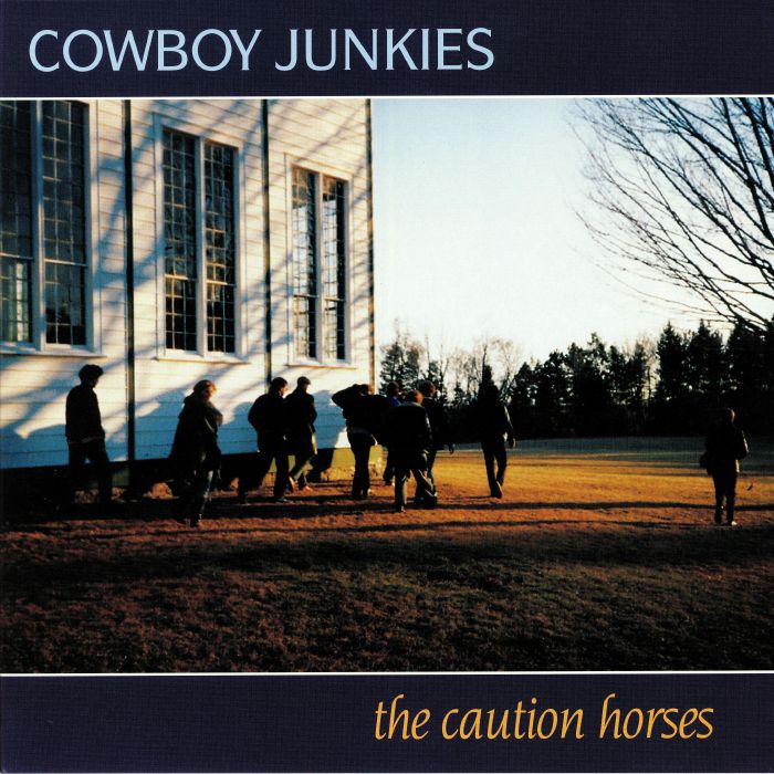 COWBOY JUNKIES - The Caution Horses (reissue)