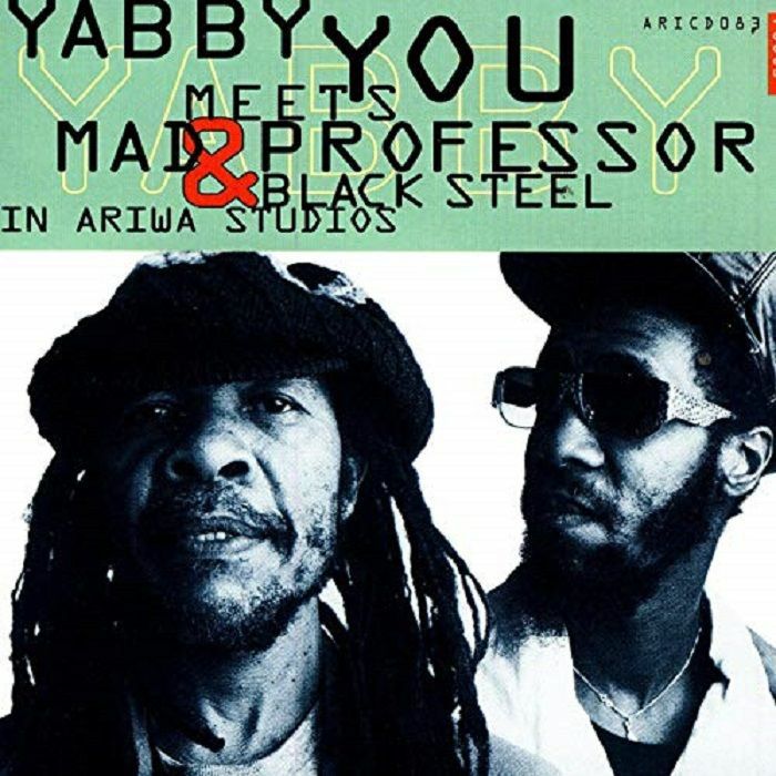 YABBY YOU/MAD PROFESSOR/BLACK STEEL - In Ariwa Studios