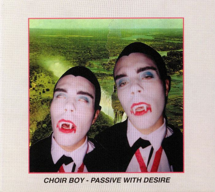 CHOIR BOY - Passive With Desire (reissue)