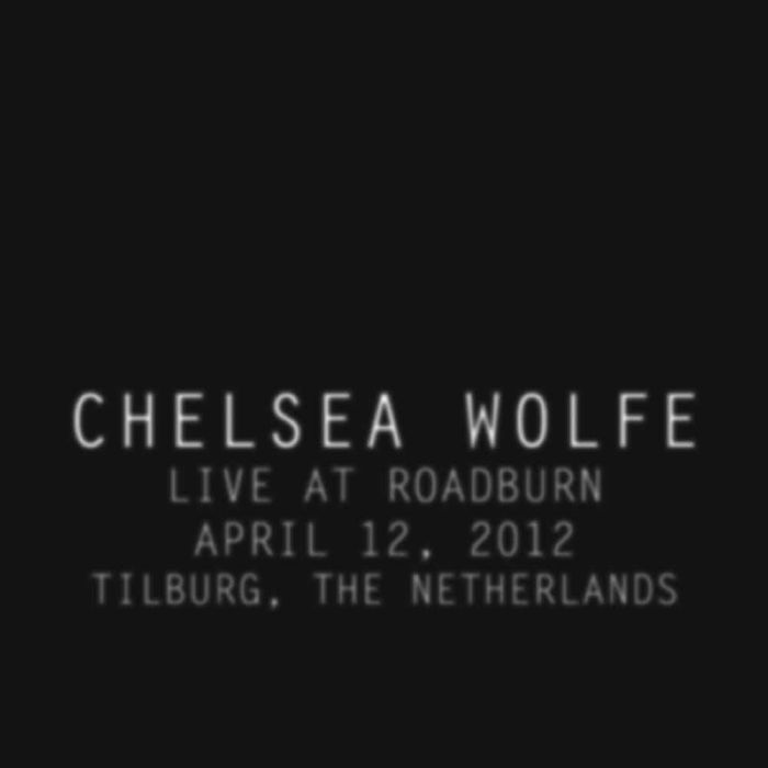 WOLFE, Chelsea - Live At Roadburn 2012