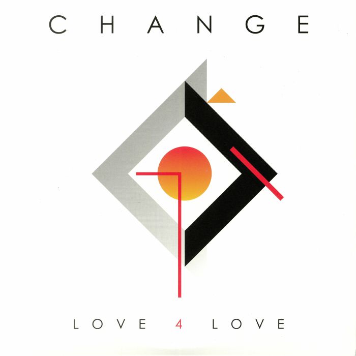 CHANGE - Love 4 Love