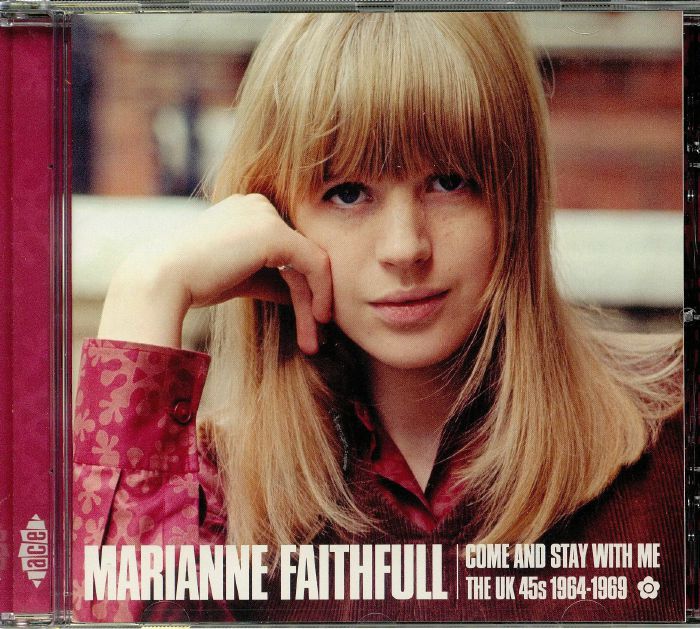 FAITHFULL, Marianne - Come & Stay With Me: The UK 45s 1964-1969