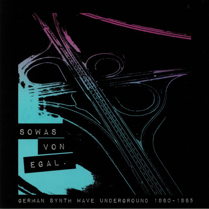 VARIOUS - Sowas Von Egal: German Synth Wave Underground 1980-1985