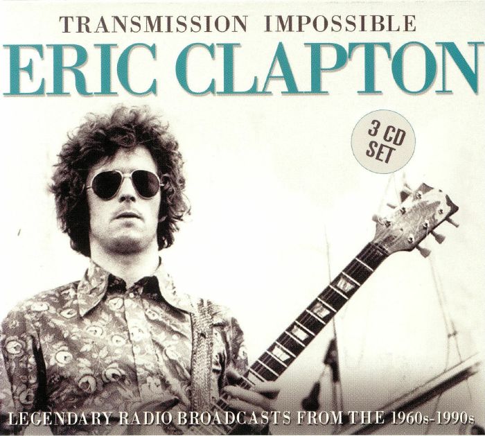 CLAPTON, Eric - Transmission Impossible: Legendary Radio Broadcast From The 1960s-1990s