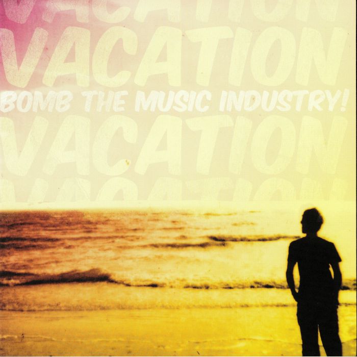 BOMB THE MUSIC INDUSTRY - Vacation