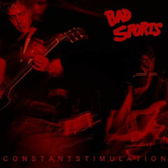 BAD SPORTS - Constant Stimulation