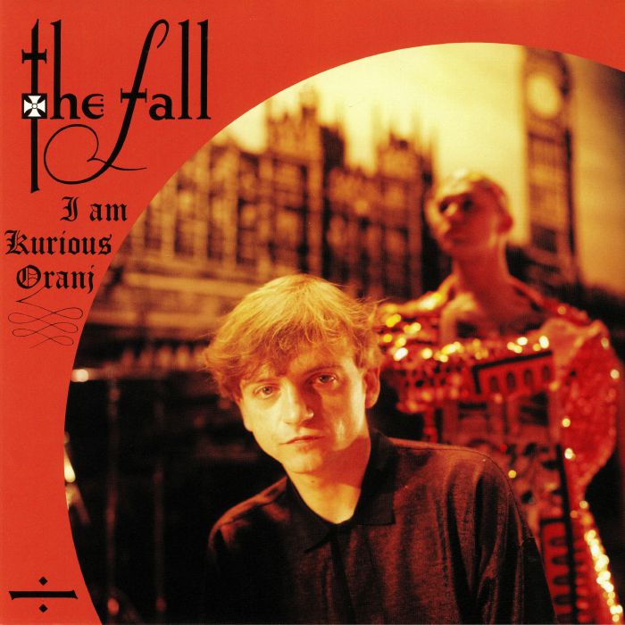 FALL, The - I Am Kurious Oranj (30th Anniversary Edition)