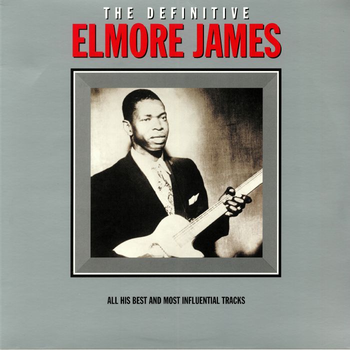 JAMES, Elmore - The Definitive