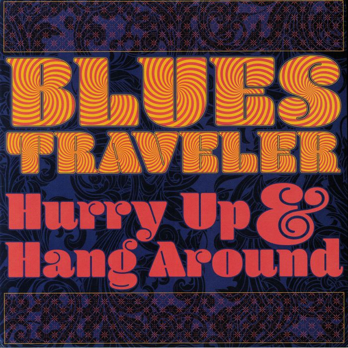 BLUES TRAVELER - Hurry Up & Hang Around