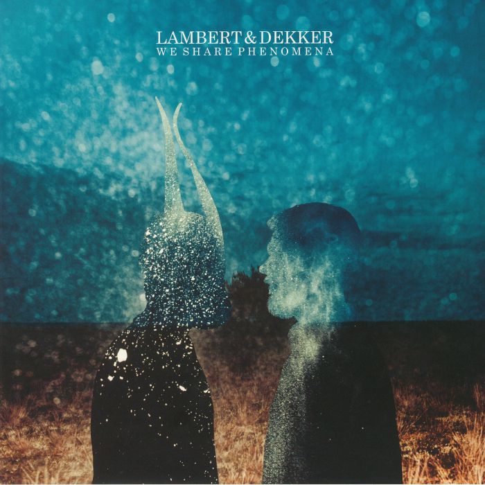 LAMBERT & DEKKER - We Share Phenomena