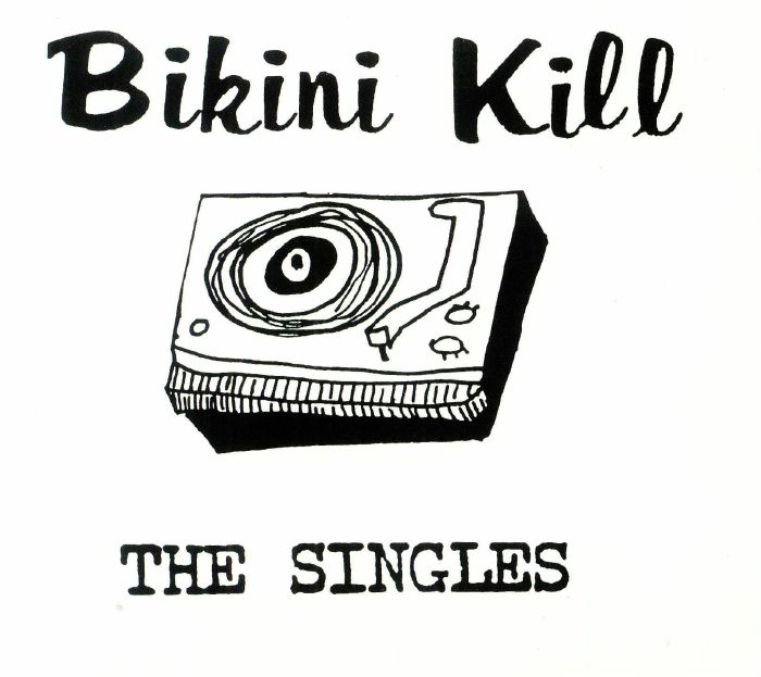 BIKINI KILL - The Singles (reissue)