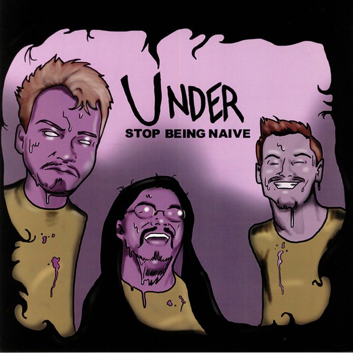 UNDER - Stop Being Naive
