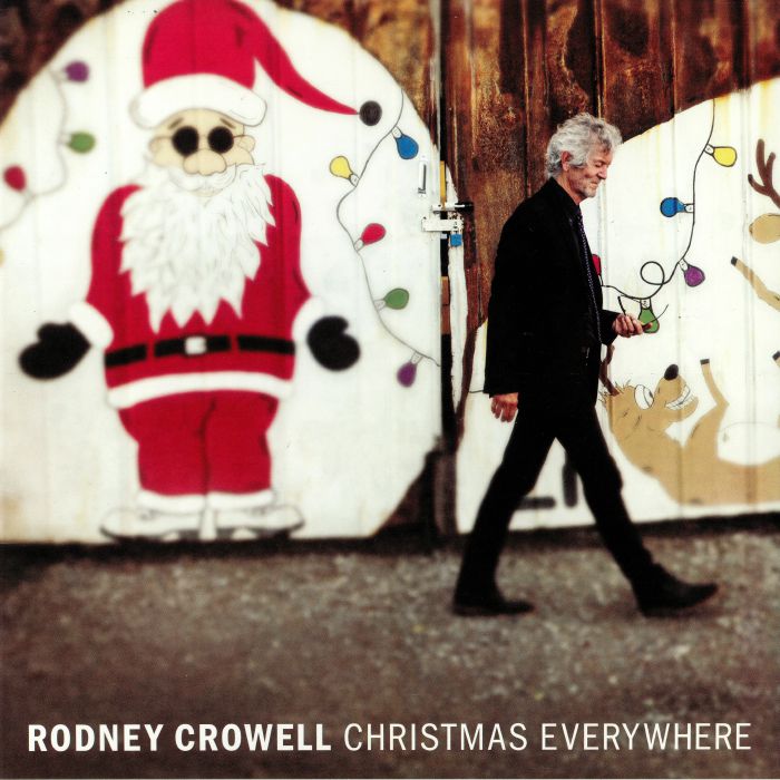 CROWELL, Rodney - Christmas Everywhere