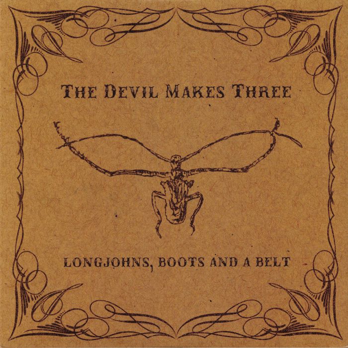 DEVIL MAKES THREE, The - Longjohns Boots & A Belt