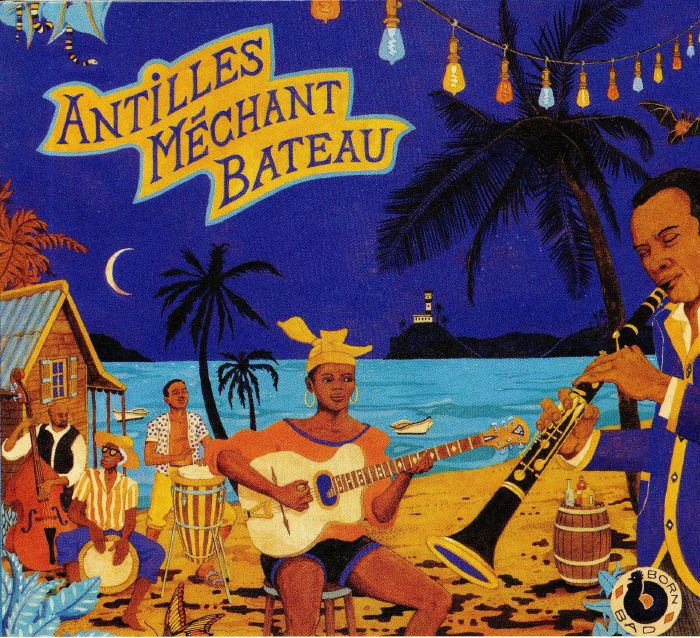 VARIOUS - Antilles Mechant Bateau: Deep Biguines & Gwo Ka From 60s French West Indies