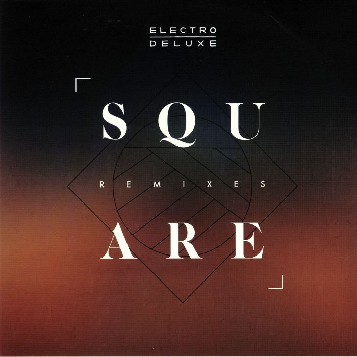 ELECTRO DELUXE - Square Remixes