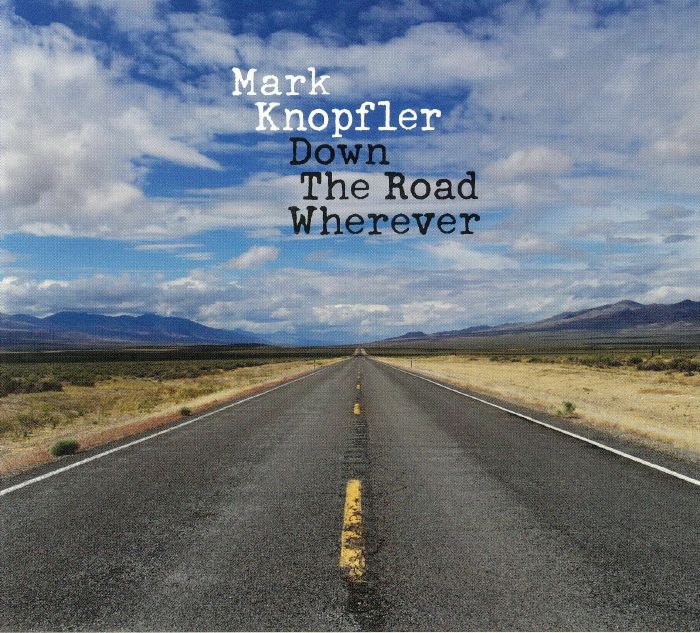 KNOPFLER, Mark - Down The Road Wherever: Deluxe Edition