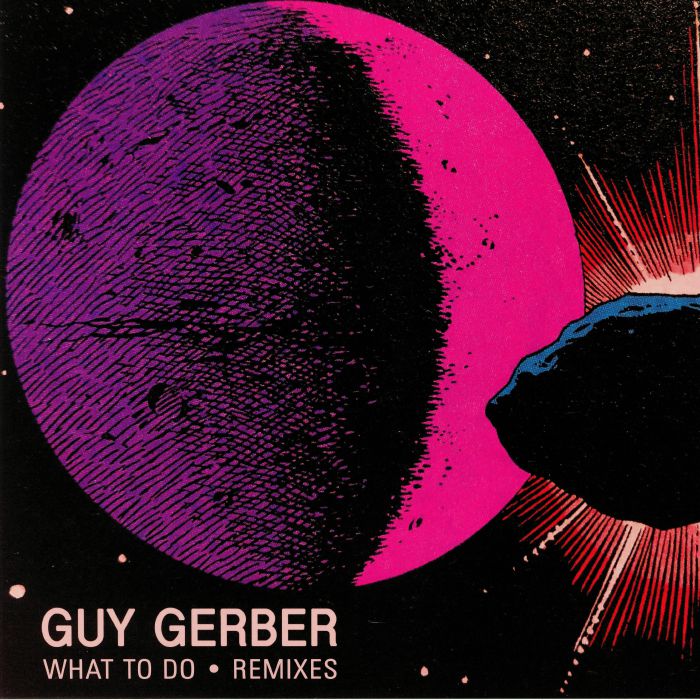 GERBER, Guy - What To Do: Remixes