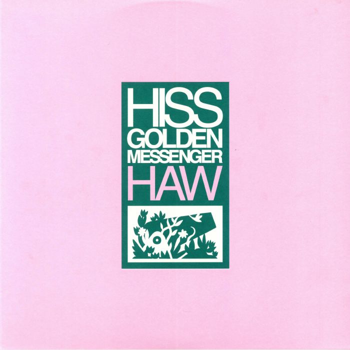 HISS GOLDEN MESSENGER - Haw (reissue)