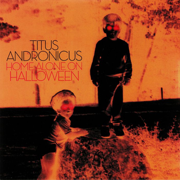 TITUS ANDRONICUS - Home Alone On Halloween