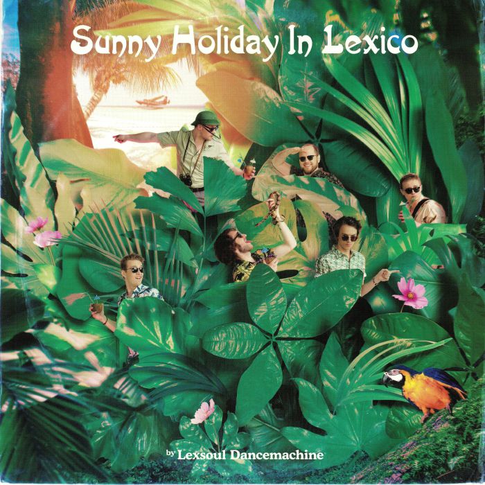 LEXSOUL DANCEMACHINE - Sunny Holiday In Lexico