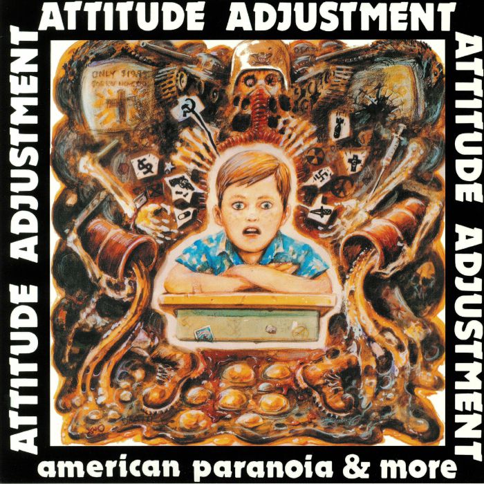 ATTITUDE ADJUSTMENT - American Paranoia & More (reissue)