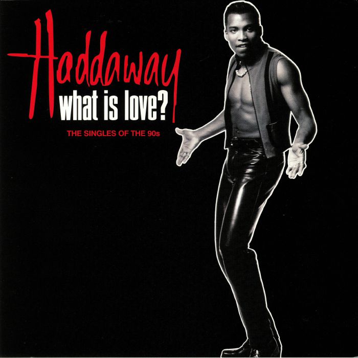 HADDAWAY - What Is Love? The Singles Of The 90s