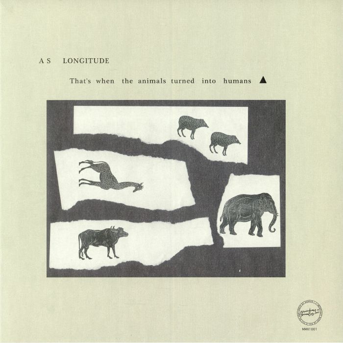 AS LONGITUDE - That's When The Animals Turned Into Humans