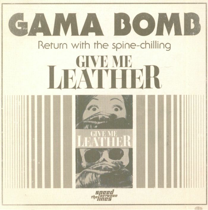GAMA BOMB - Give Me Leather