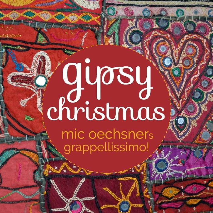 MIC OECHSNER'S GRAPPELLISSIMO! - Gipsy Christmas