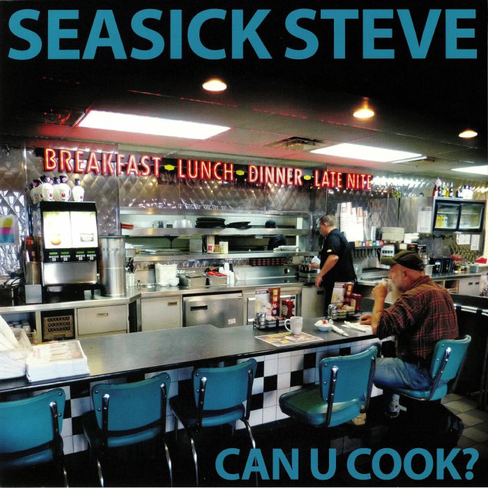 SEASICK STEVE - Can U Cook?