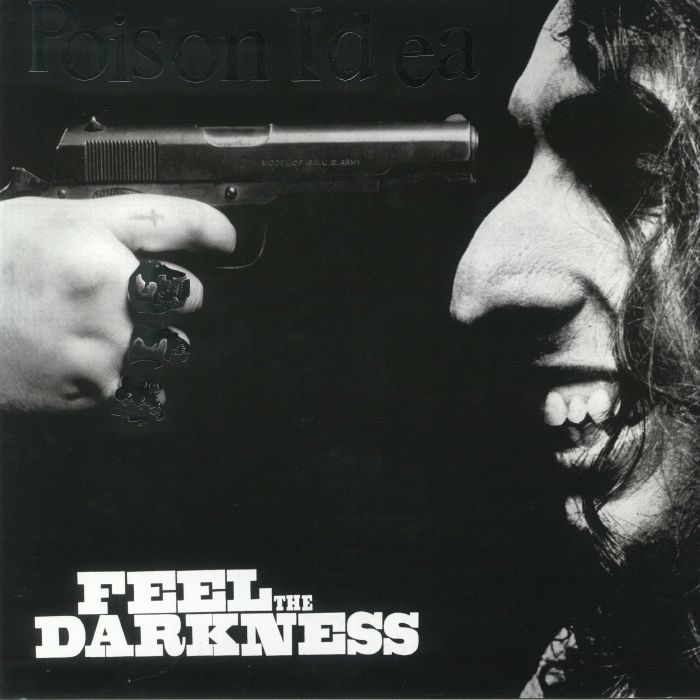 POISON IDEA - Feel The Darkness